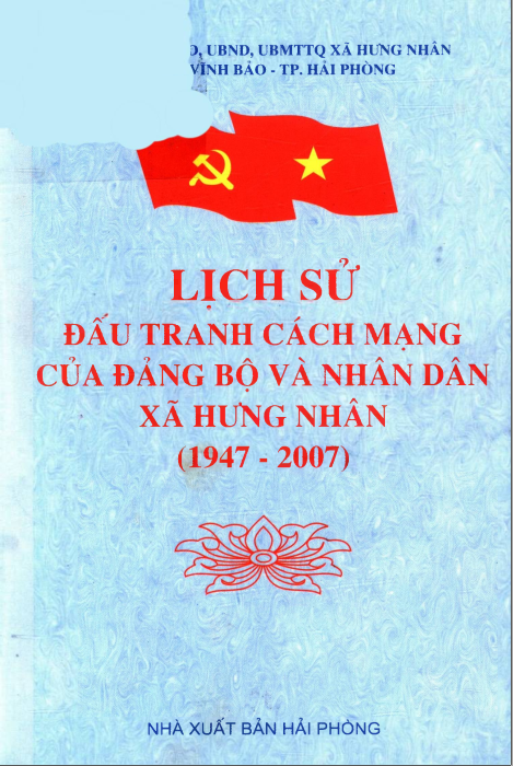 LỊCH SỬ ĐẤU TRANH CÁCH MẠNG CỦA ĐẢNG BỘ VÀ NHÂN DÂN XÃ HƯNG NHÂN 1947 - 2007 (BẢN GỐC)